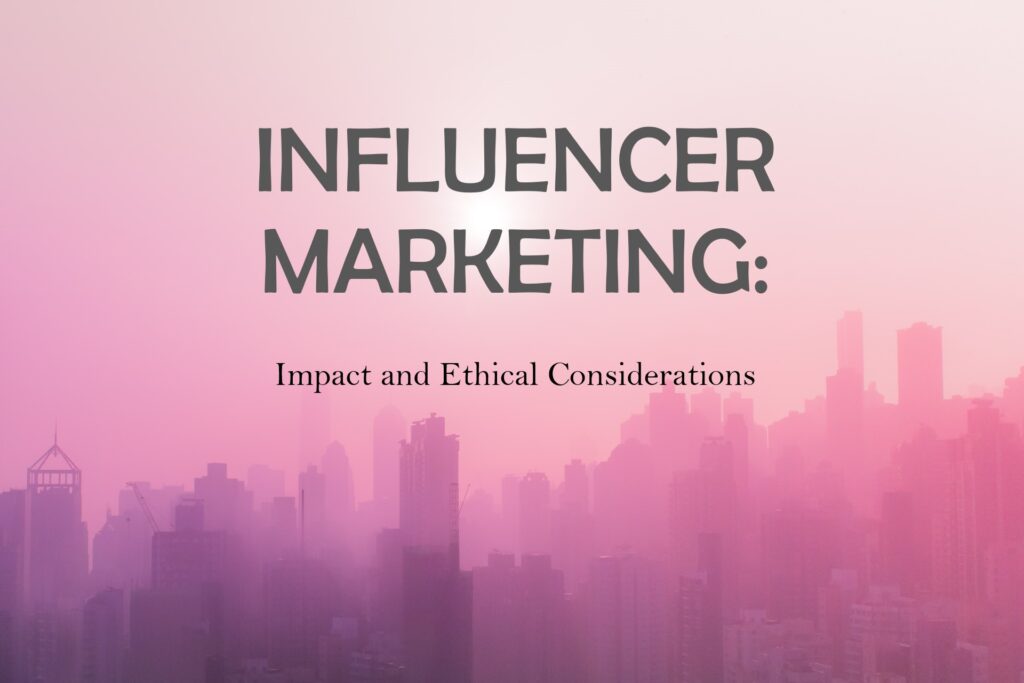 Ethical Considerations in Influencer Marketing