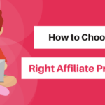 How to Choose the Right Product for Affiliate Marketing?