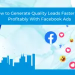How to Effectively Generate Leads with Facebook Ads