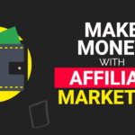 How to Make Money with Affiliate Marketing: A Comprehensive Guide