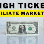 Unveiling the Secrets of High Ticket Affiliate Marketing